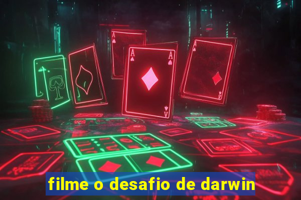 filme o desafio de darwin